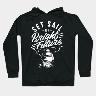 Set Sail to a Bright Future Hoodie